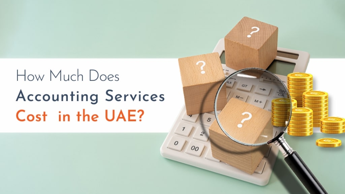 How Much Does Accounting Services Cost In The UAE?