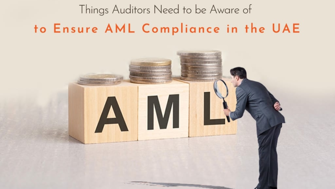 Things Auditors Need To be Aware of to Ensure AML Compliance in The UAE