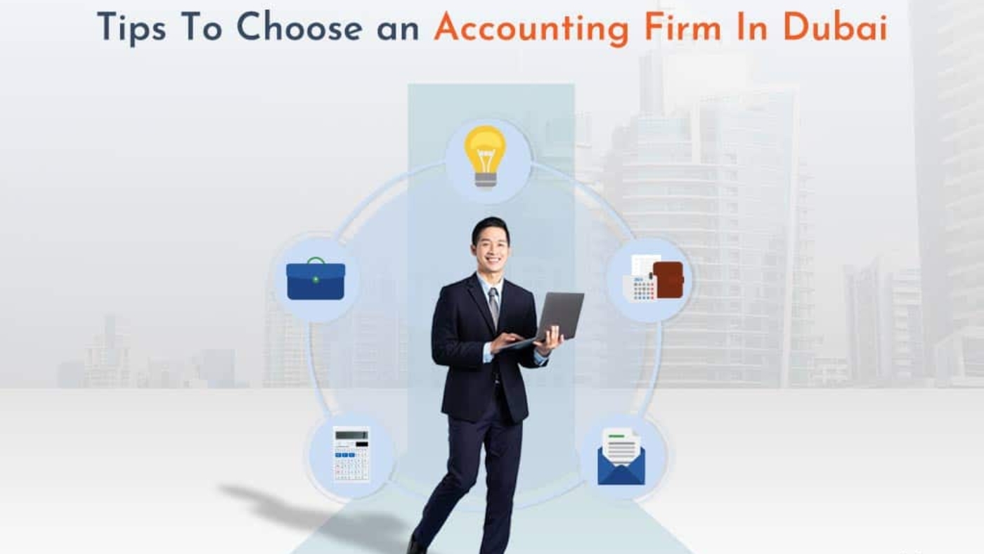 Tips To Choose an Accounting Firm in Dubai