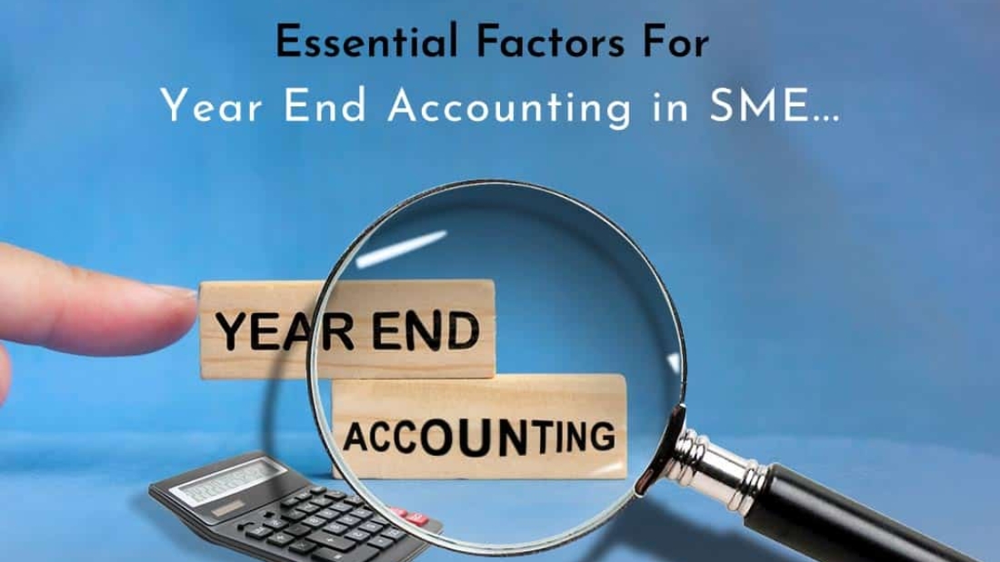 Essential Factors For Year End Accounting In SME