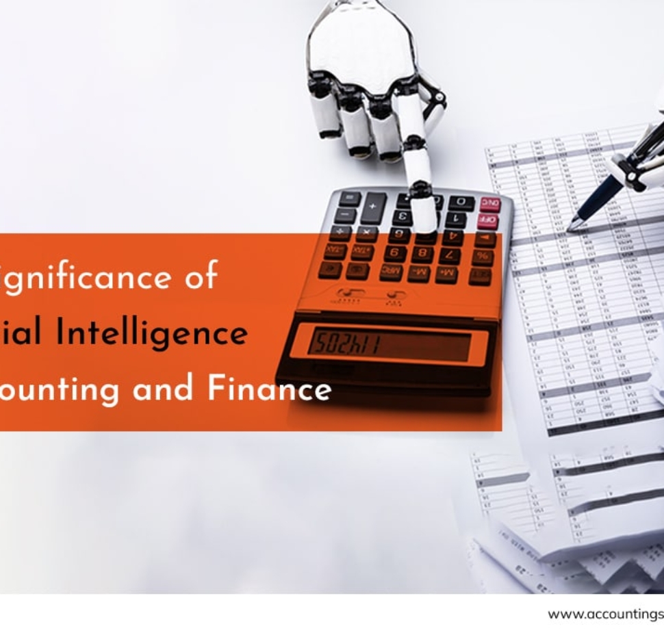 The Significance of Artificial Intelligence in Accounting and Finance