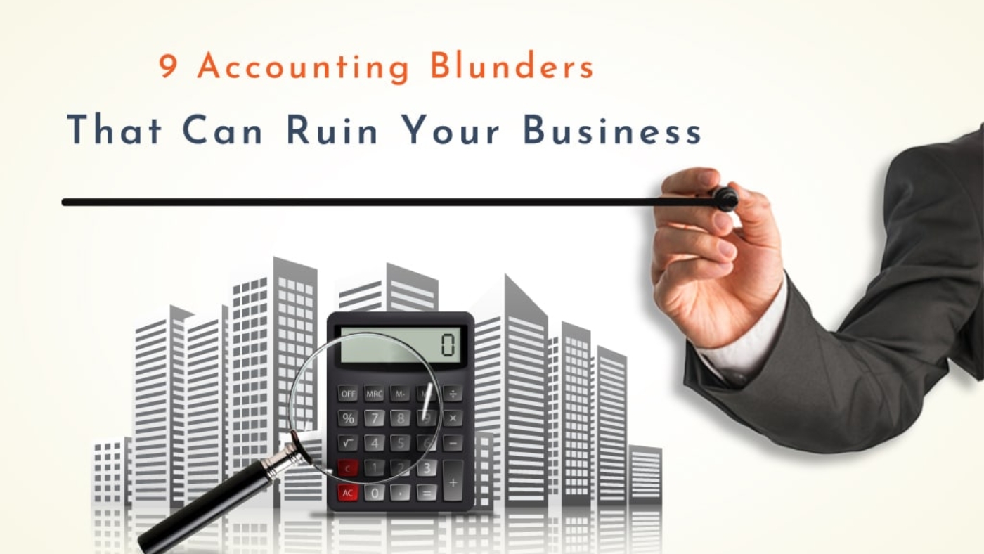 9 Accounting errors That Can Ruin Your Business